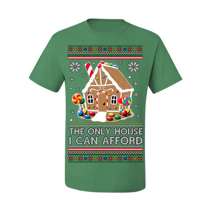 The Only House I Can Afford, Funny Viral Millennial Economy Market Retirement Meme Ugly Christmas Sweater Ugly Christmas Men's T-Shirt