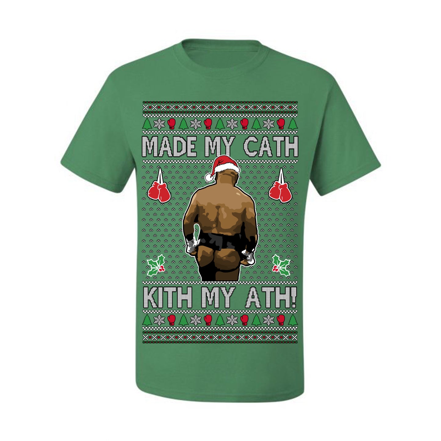 Made My Cath Kith My Ath, Funny Mike Tyson Cash Money Viral Kiss My Ass Boxing Fight Meme, Men Women Ugly Christmas Sweater Ugly Christmas Men's T-Shirt