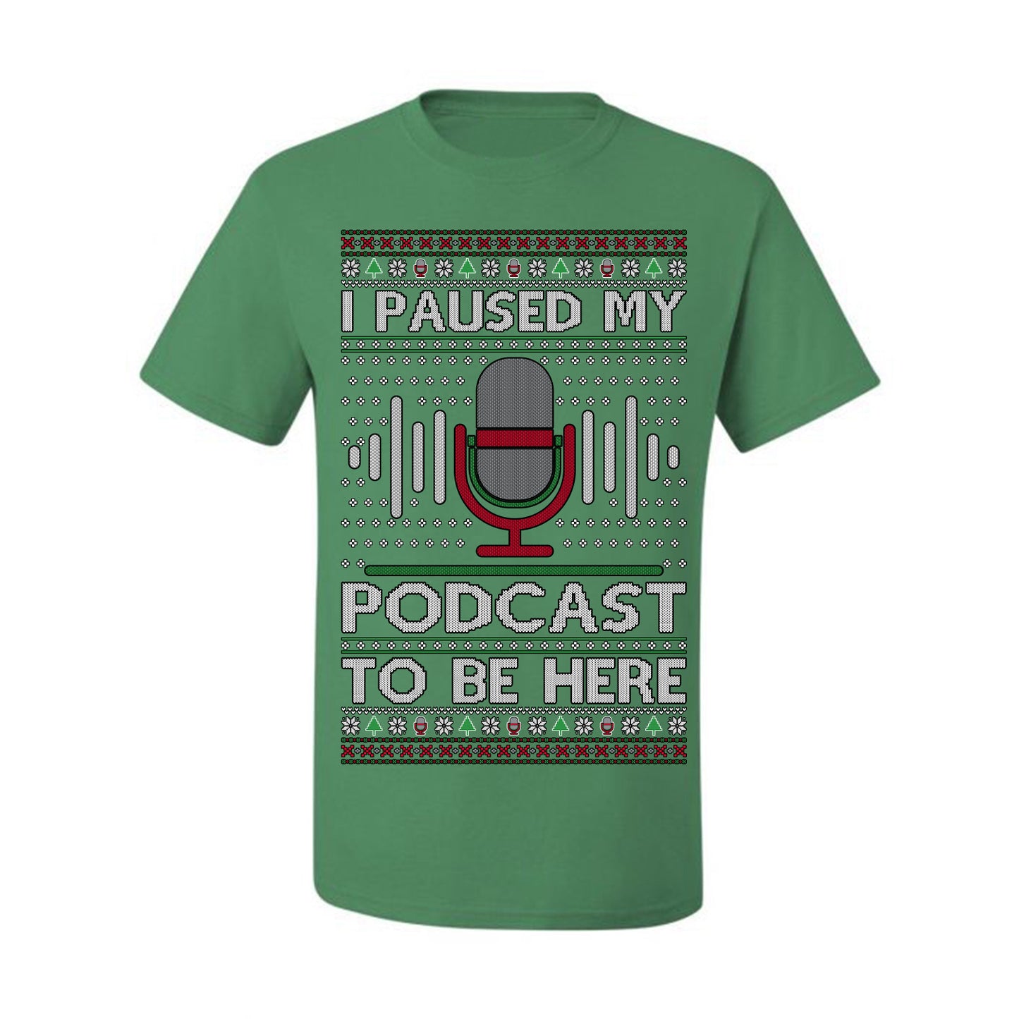 I Paused My Podcast to Be Here, Funny Podcasting Mic Podcaster Streaming Humor Microphone Sound Headphones, Ugly Christmas Sweater Ugly Christmas Men's T-Shirt
