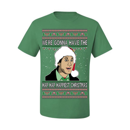 We're Gonna Have the Hap Hap Happiest, Funny Clark Quote 80s Classic Xmas Christmas Vacation Cousin Eddie Quotes, Ugly Christmas Sweater Ugly Christmas Men's T-Shirt
