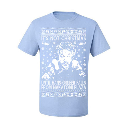 It's Not Christmas Until Hans Gruber Falls From Nakatomi Plaza White, Classic Xmas Movie McClane, Ugly Christmas Sweater Ugly Christmas Men's T-Shirt