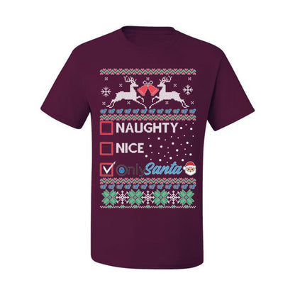 Naughty Nice OnlySanta, Funny Reindeer Santa Claus Viral Website App Meme, Ugly Christmas Sweater Ugly Christmas Men's T-Shirt