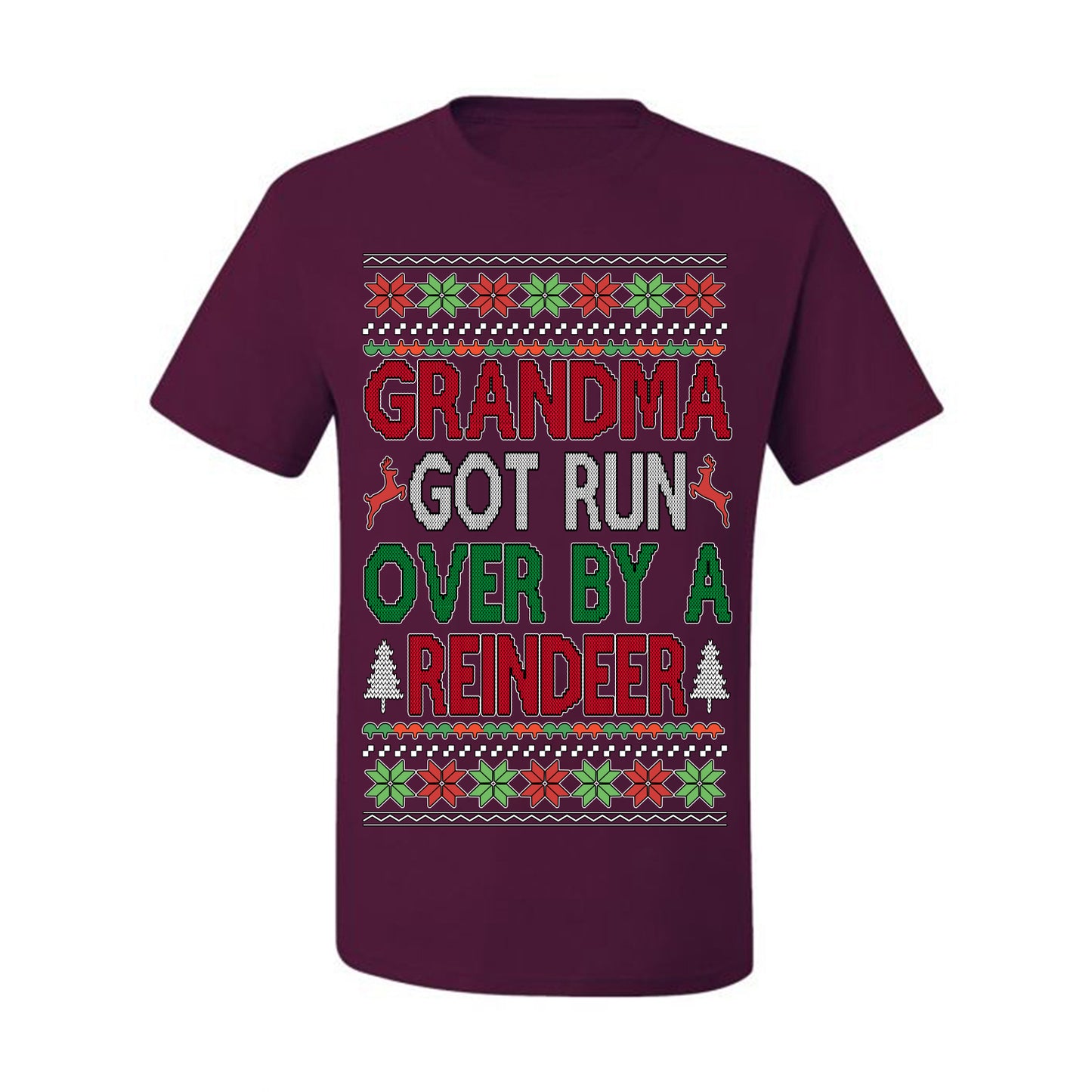 Grandma Got Ran Over by a Reindeer | Classic Xmas Song Holiday Movie Quote, Ugly Christmas Sweater Crewneck Sweatshirt Ugly Christmas Men's T-Shirt