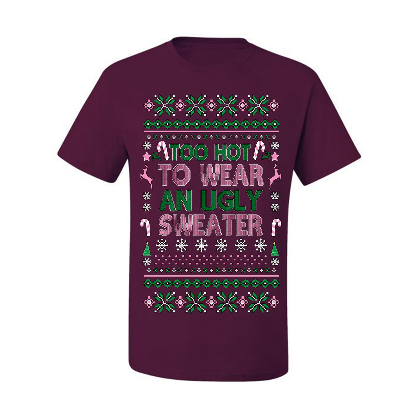 Too Hot to Wear an Ugly Sweater, Funny Pink Candy Cane Cut Diva Girl Reindeer Xmas, Ugly Christmas Sweater Ugly Christmas Men's T-Shirt