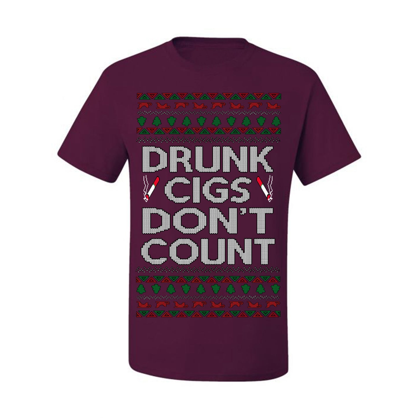 Drunk Cigs Don't Count Funny Cigarette Smoker Cig Ugly Christmas Sweater Ugly Christmas Men's T-Shirt
