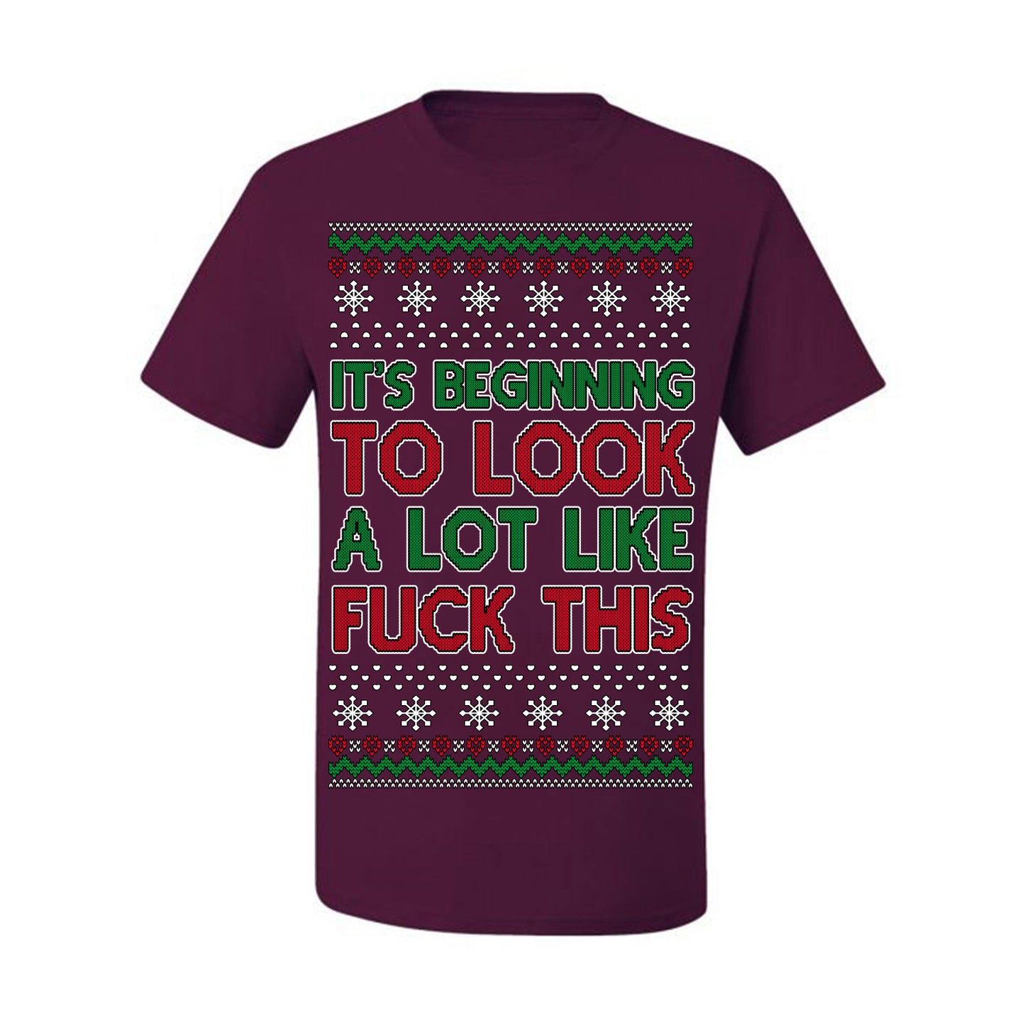 It's Beginning to Look a Lot Like Fuck This Funny Vulgar Swear Curse Words Ugly Christmas Sweater Ugly Christmas Men's T-Shirt