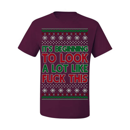 It's Beginning to Look a Lot Like Fuck This Funny Vulgar Swear Curse Words Ugly Christmas Sweater Ugly Christmas Men's T-Shirt