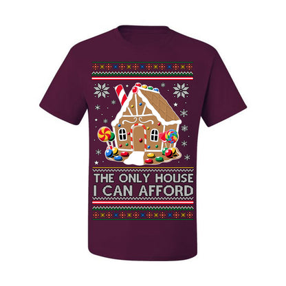 The Only House I Can Afford, Funny Viral Millennial Economy Market Retirement Meme Ugly Christmas Sweater Ugly Christmas Men's T-Shirt