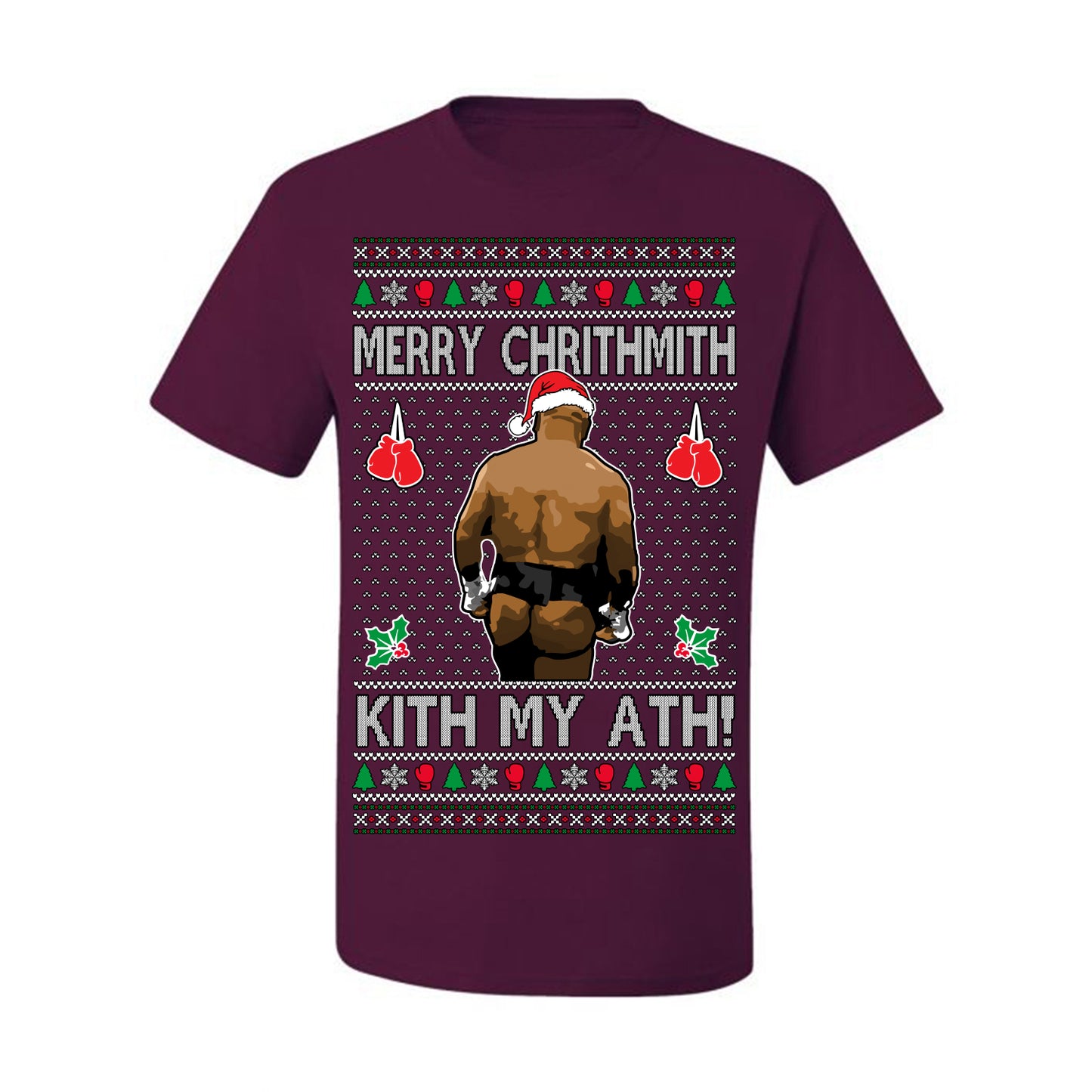 Merry Chrithmith Kith My Ath, Mike Tyson Butt Viral Kiss My Ass Boxing Fight Meme, Men Women Funny Ugly Christmas Sweater Ugly Christmas Men's T-Shirt