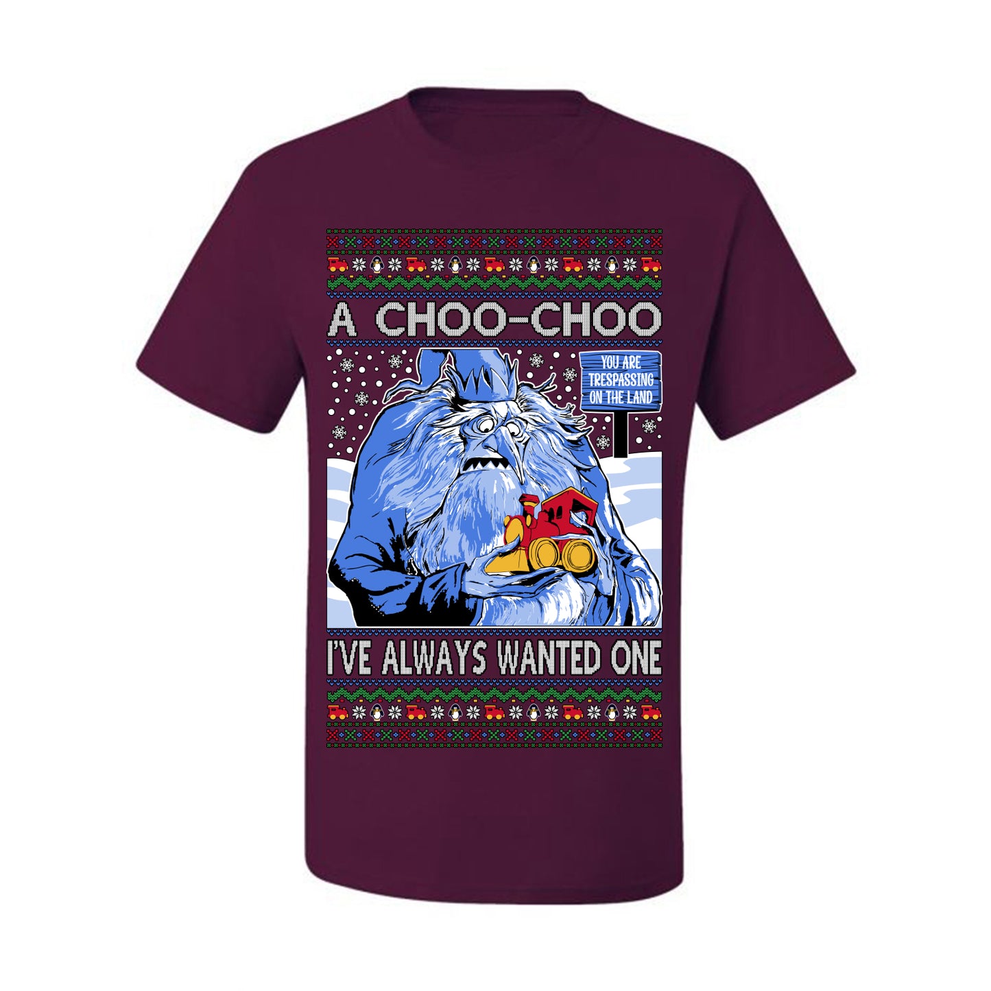 A Choo Choo I've Always Wanted One, Classic Xmas TV Movies Quote, Winter Warlock Santa Claus is Comin to Town Movie, Ugly Christmas Sweater Ugly Christmas Men's T-Shirt