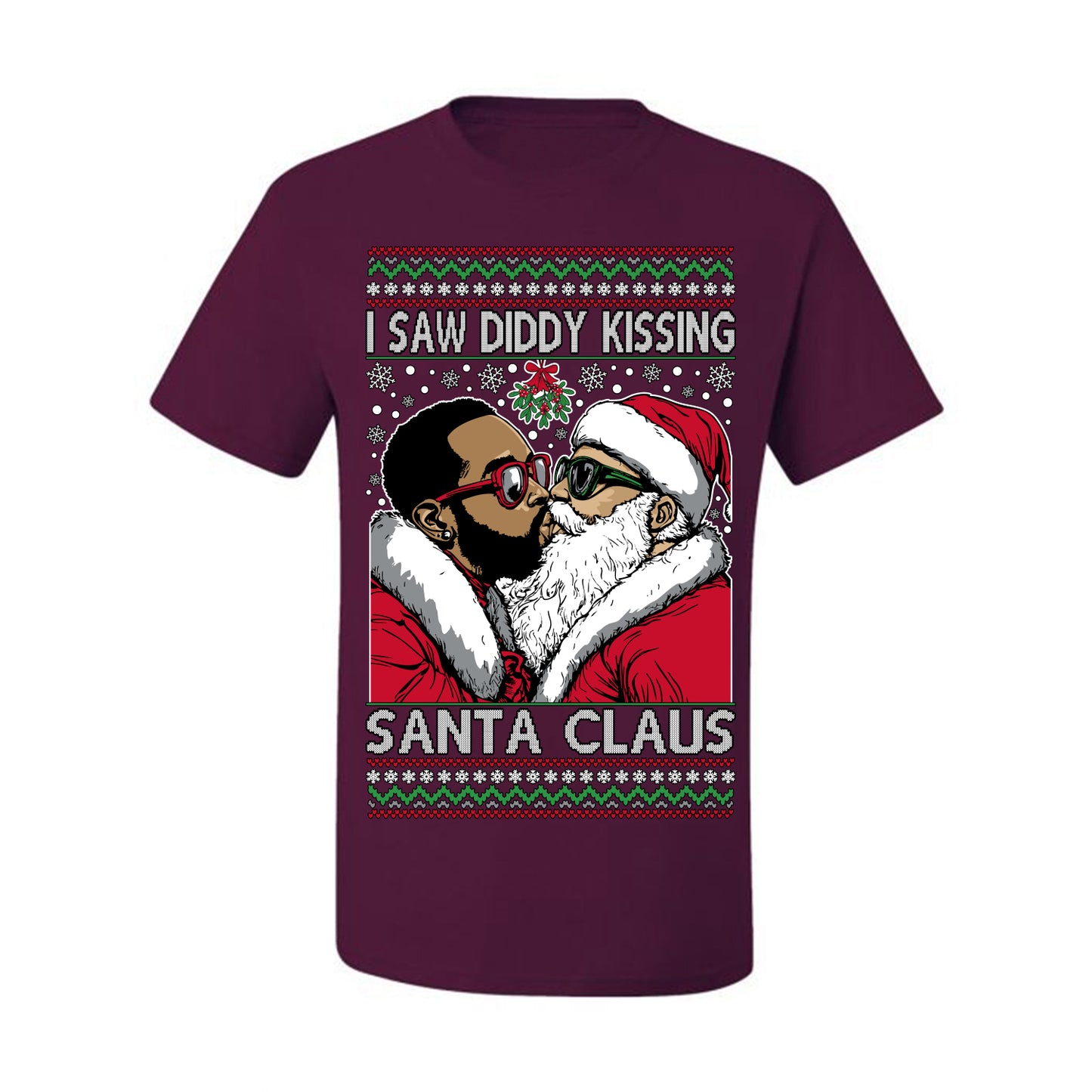I Saw Diddy Kissing Santa Claus, Funny Party Viral Music Baby Oil Diddler Meme, Ugly Christmas Sweater Ugly Christmas Men's T-Shirt