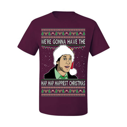 We're Gonna Have the Hap Hap Happiest, Funny Clark Quote 80s Classic Xmas Christmas Vacation Cousin Eddie Quotes, Ugly Christmas Sweater Ugly Christmas Men's T-Shirt