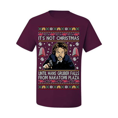 It's Not Christmas Until Hans Gruber Falls From Nakatomi Plaza Color, Classic Xmas Movie McClane, Ugly Christmas Sweater Ugly Christmas Men's T-Shirt