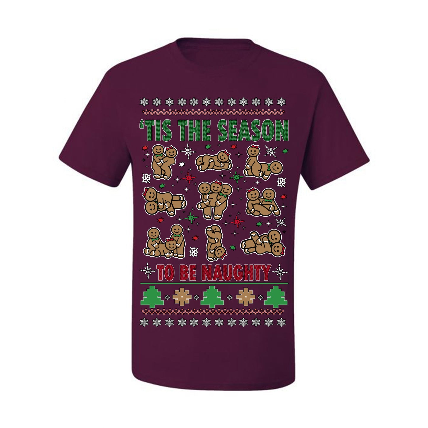 Tis' The Season To Be Naughty Funny Gingerbread Cookie Unisex Ugly Crewneck Sweatshirt Ugly Christmas Men's T-Shirt