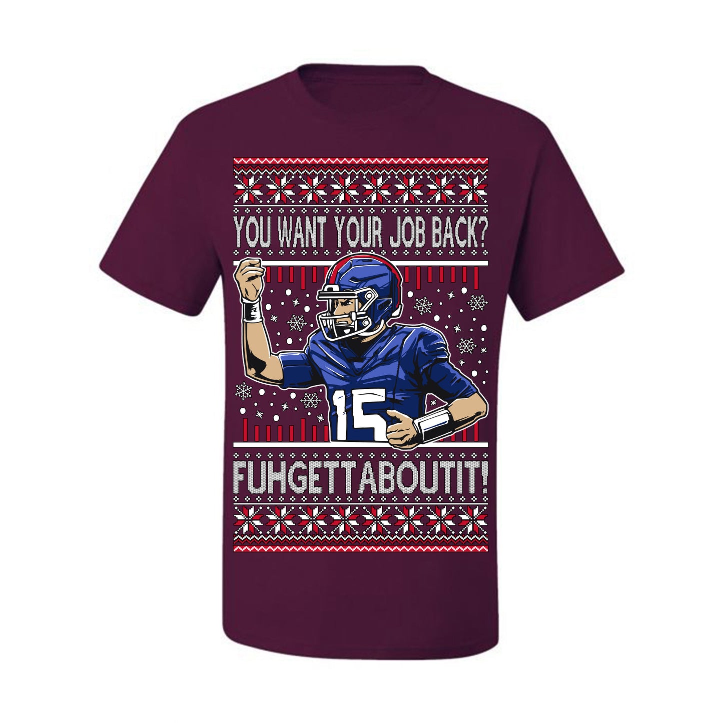 Want Your Job Back? Fuhgettaboutit Tommy Cutlets New York Sports QB Fantasy Sports Ugly Christmas Sweater Ugly Christmas Men's T-Shirt