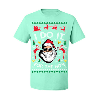 I Do It for the Hos Funny Santa Claus, Xmas Winter Holiday Classic Elves Presents Ugly Christmas Sweater Ugly Christmas Men's T-Shirt