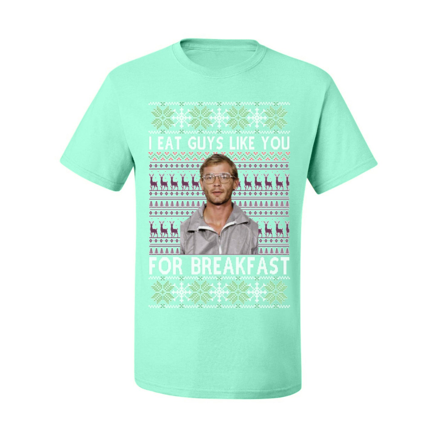 I Eat Guys Like You For Breakfast, Funny Viral Dahmer Horror Movie TV Show, Serial Killer Ugly Christmas Sweater Ugly Christmas Men's T-Shirt