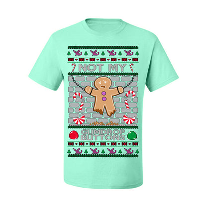 Not My Gumdrop Buttons, Funny Classic 2000s Kid Teen Movie Quote, Ugly Christmas Sweater Ugly Christmas Men's T-Shirt