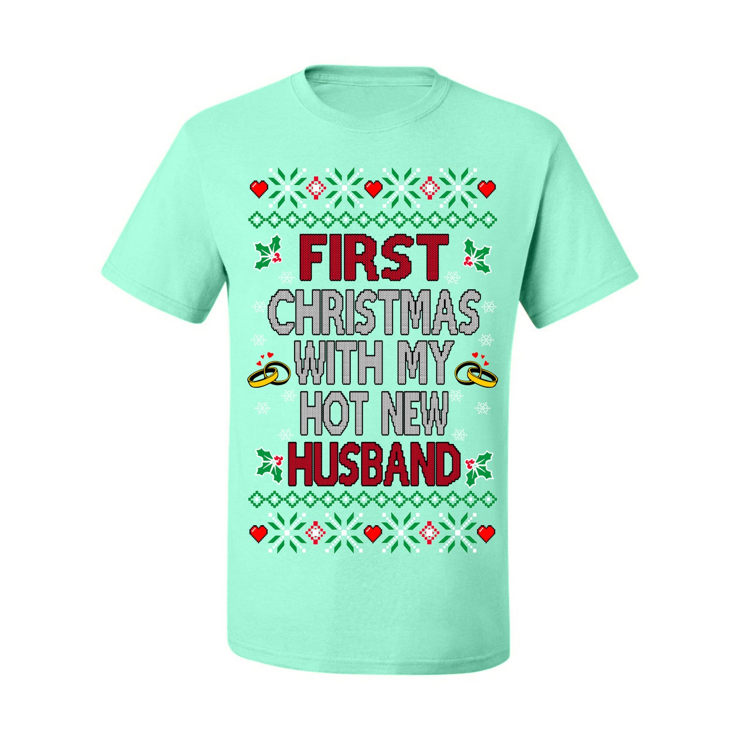 First Christmas With My Hot New Husband, Classic Just Married Winter Holiday Newlywed Fiancee Marriage Wedding,  Ugly Christmas Sweater Ugly Christmas Men's T-Shirt