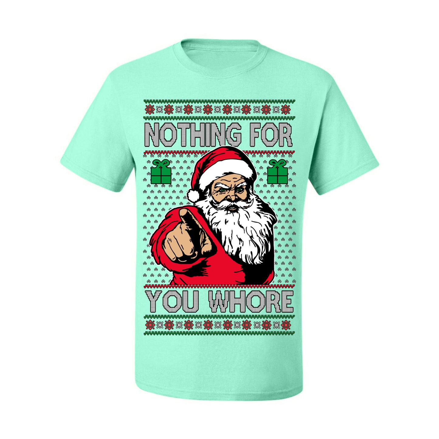 Nothing For You Whore Funny Vulgar Santa Claus Ugly Christmas Sweater Ugly Christmas Men's T-Shirt