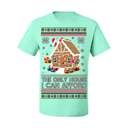 The Only House I Can Afford, Funny Viral Millennial Economy Market Retirement Meme Ugly Christmas Sweater Ugly Christmas Men's T-Shirt