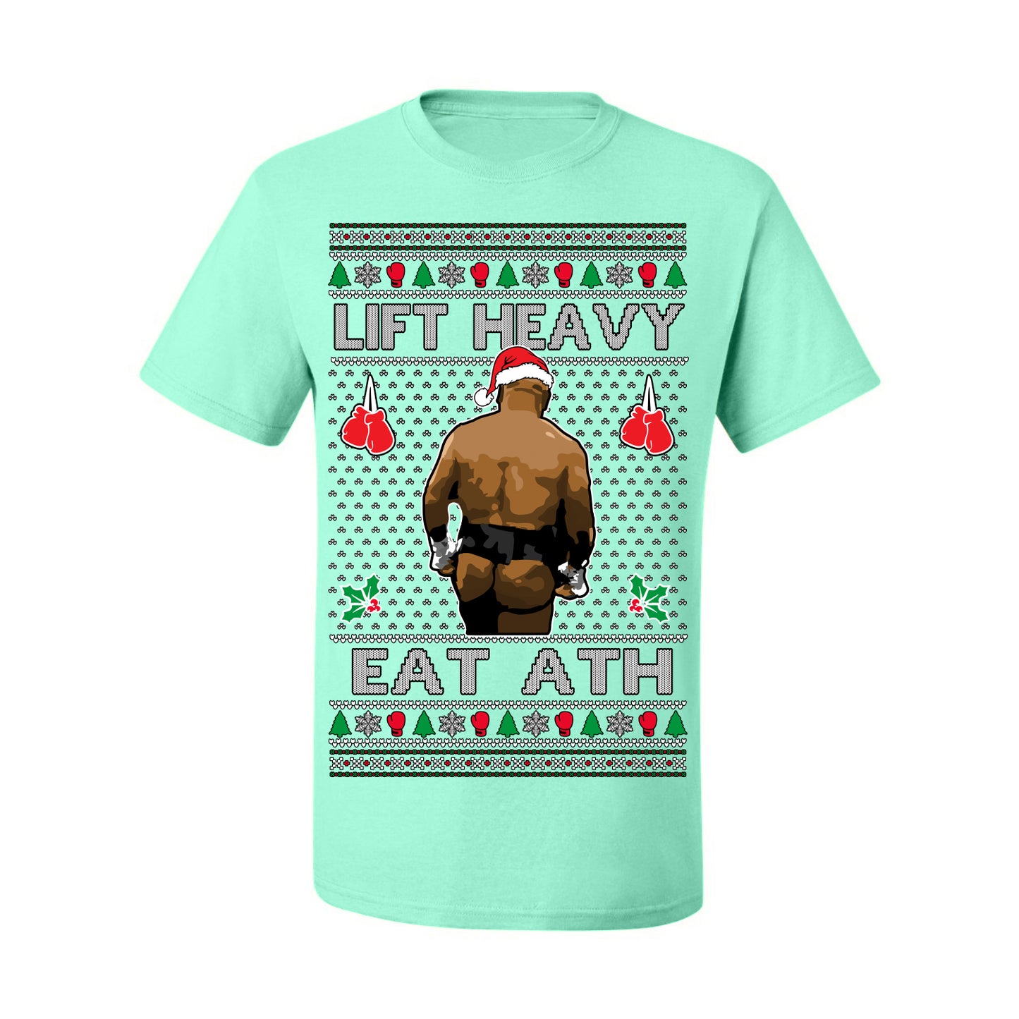 Lift Heavy Eat Ath Merry Chrithmith, Mike Tyson Butt Viral Weightlifting Lifting Boxing Fight Meme Men Women Funny Ugly Christmas Sweater Ugly Christmas Men's T-Shirt
