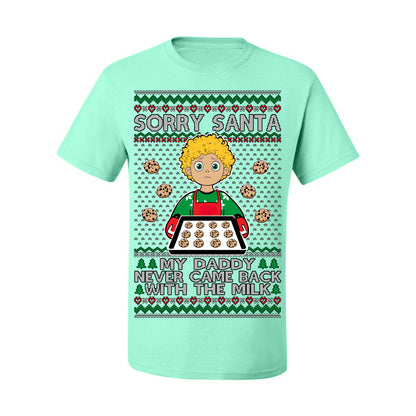 Sorry Santa Dad Never Came Back With Milk, Funny Viral Daddy Left Sad Kid Meme Ugly Christmas Sweater Ugly Christmas Men's T-Shirt