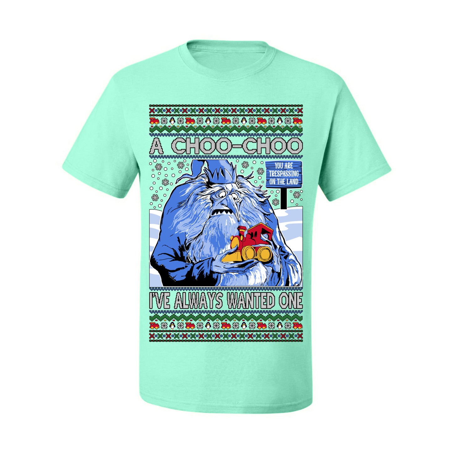 A Choo Choo I've Always Wanted One, Classic Xmas TV Movies Quote, Winter Warlock Santa Claus is Comin to Town Movie, Ugly Christmas Sweater Ugly Christmas Men's T-Shirt
