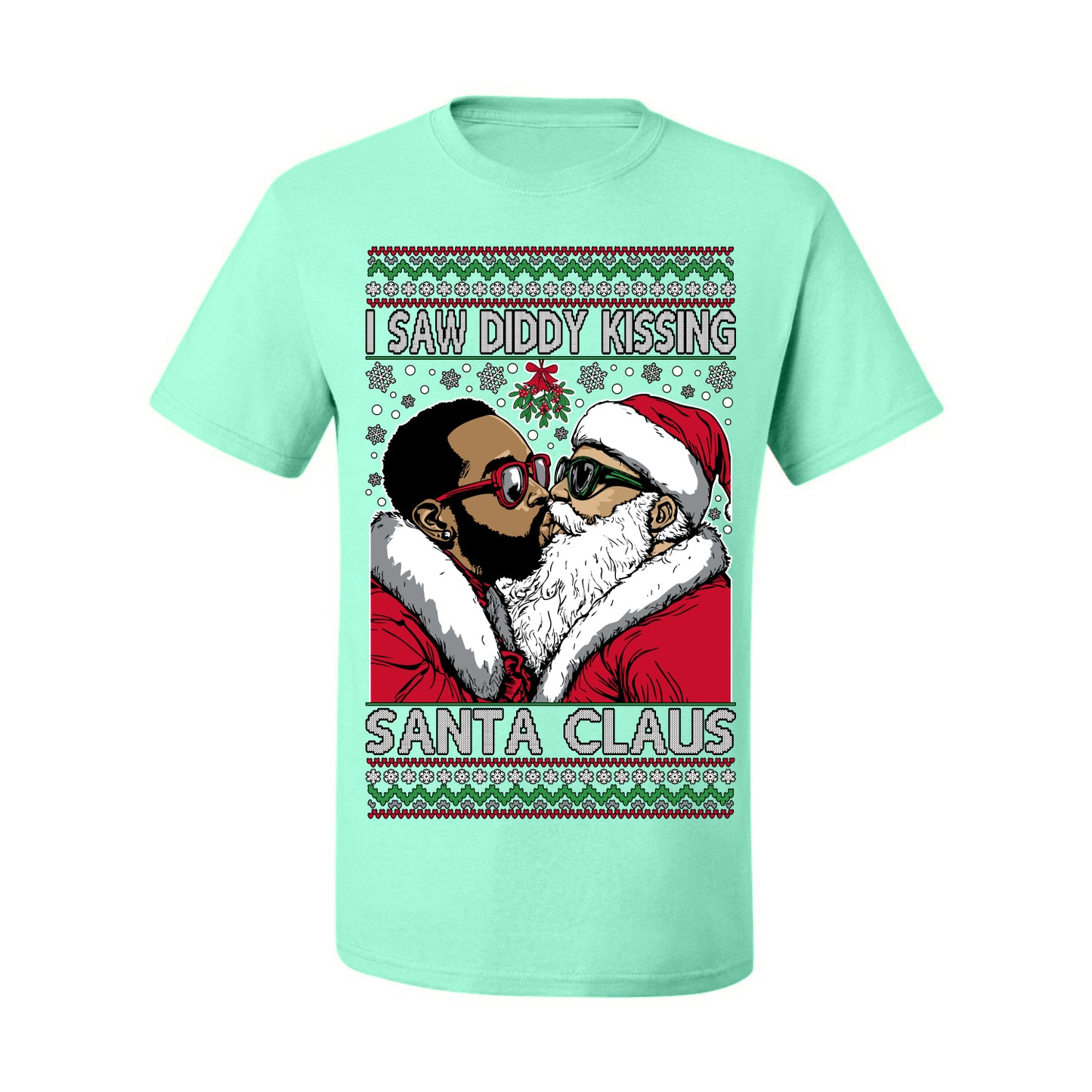 I Saw Diddy Kissing Santa Claus, Funny Party Viral Music Baby Oil Diddler Meme, Ugly Christmas Sweater Ugly Christmas Men's T-Shirt