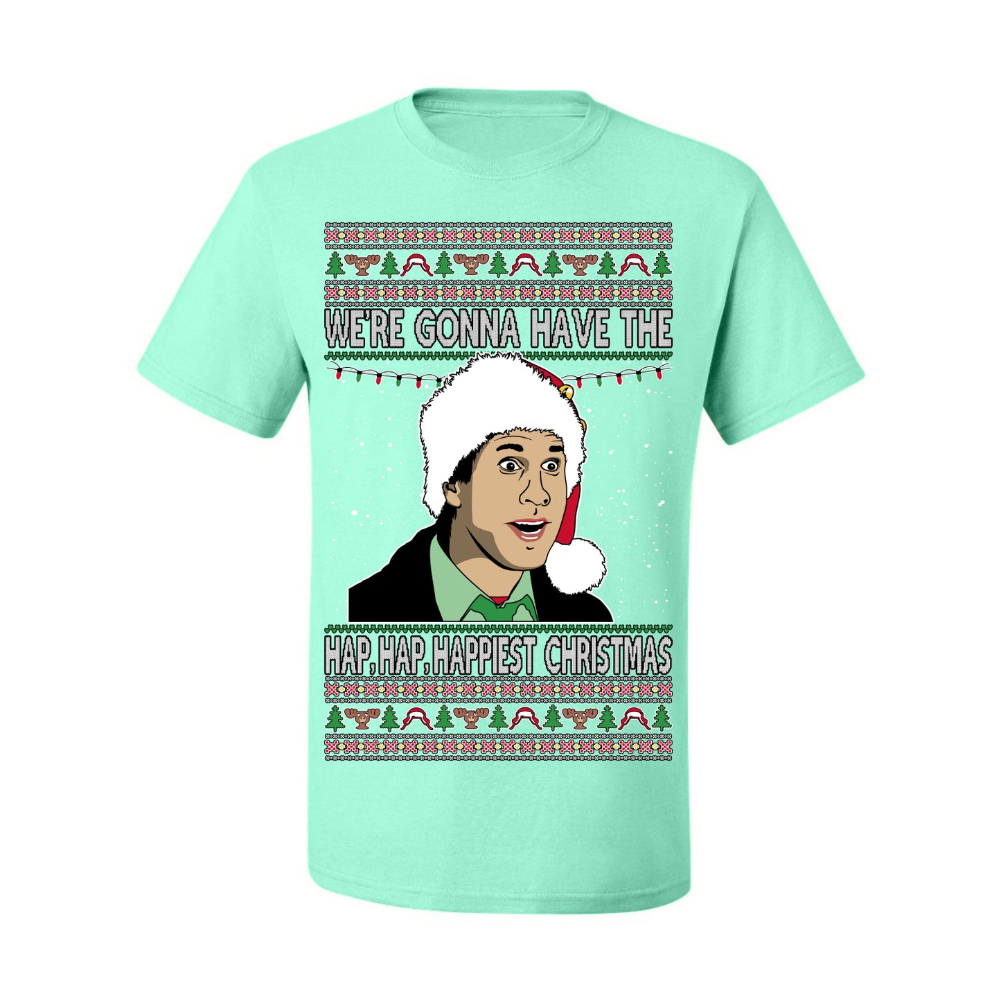 We're Gonna Have the Hap Hap Happiest, Funny Clark Quote 80s Classic Xmas Christmas Vacation Cousin Eddie Quotes, Ugly Christmas Sweater Ugly Christmas Men's T-Shirt