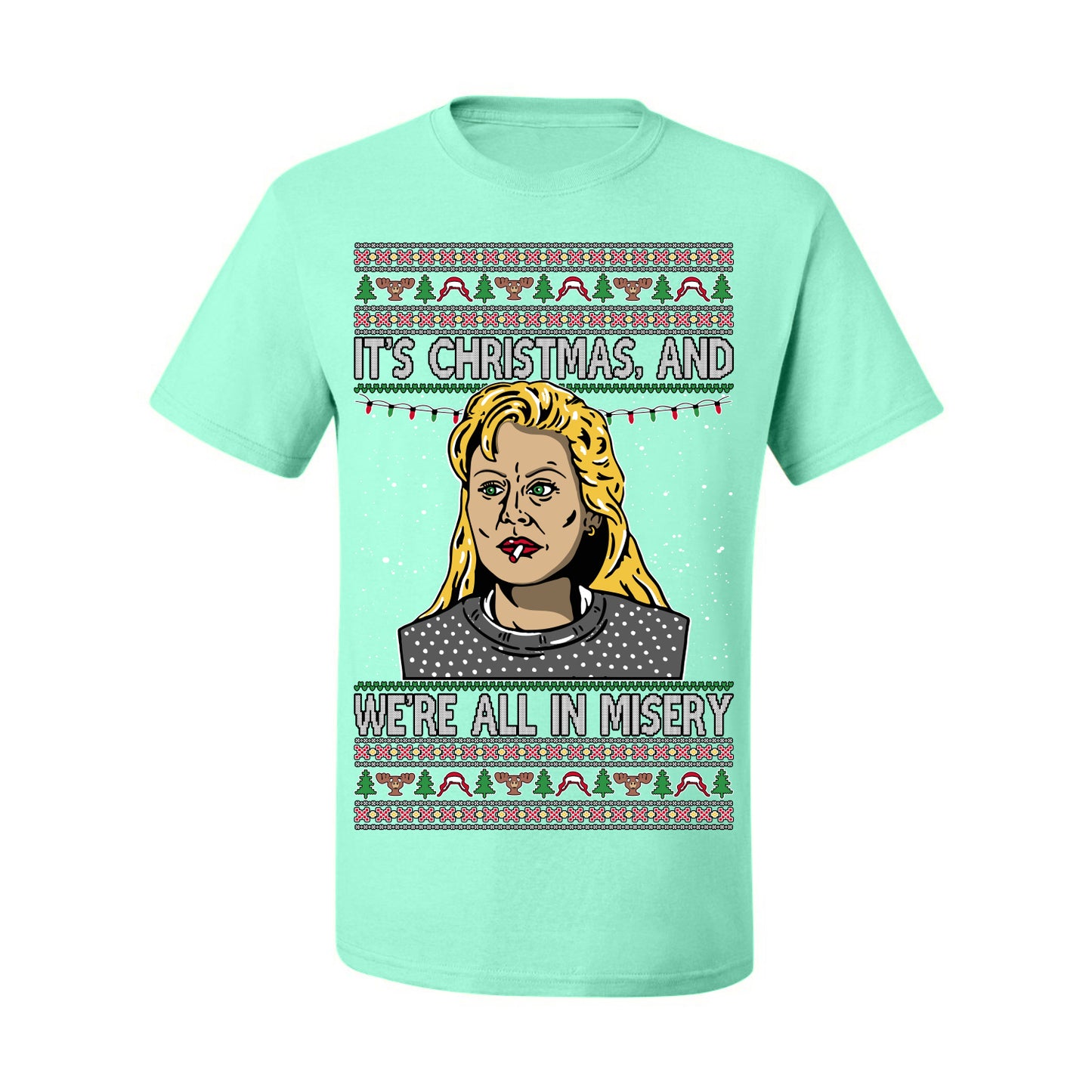 It's Christmas and We're All In Misery Funny Ellen Christmas Vacation Classic 80s Movie Xmas Ugly Christmas Sweater Ugly Christmas Men's T-Shirt