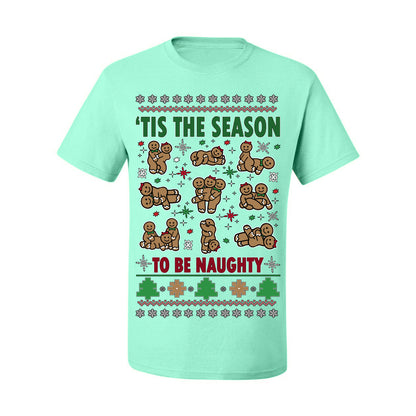 Tis' The Season To Be Naughty Funny Gingerbread Cookie Unisex Ugly Crewneck Sweatshirt Ugly Christmas Men's T-Shirt