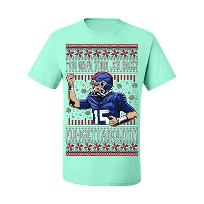 Want Your Job Back? Fuhgettaboutit Tommy Cutlets New York Sports QB Fantasy Sports Ugly Christmas Sweater Ugly Christmas Men's T-Shirt