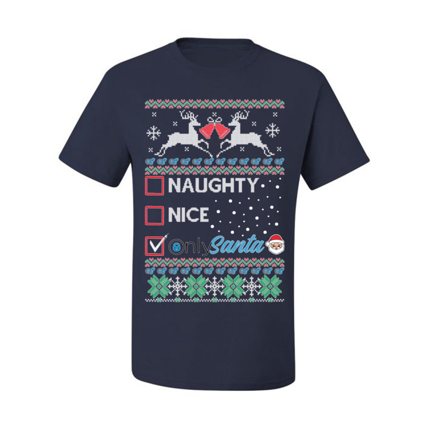Naughty Nice OnlySanta, Funny Reindeer Santa Claus Viral Website App Meme, Ugly Christmas Sweater Ugly Christmas Men's T-Shirt
