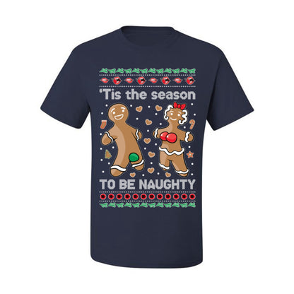 Tis the Season to be Naughty, Funny Gingerbread Cookie Gumdrop, Dirty Ginger Bread Cookies Joke Ugly Christmas Sweater Ugly Christmas Men's T-Shirt