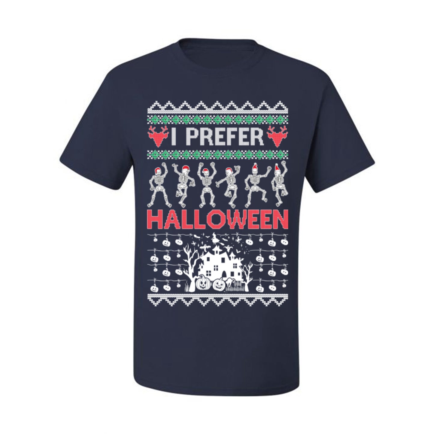 I Prefer Halloween Funny, Fall Autumn Fan Xmas Haunted House Skeleton, Spooky Ugly Christmas Sweater Ugly Christmas Men's T-Shirt