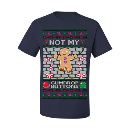 Not My Gumdrop Buttons, Funny Classic 2000s Kid Teen Movie Quote, Ugly Christmas Sweater Ugly Christmas Men's T-Shirt