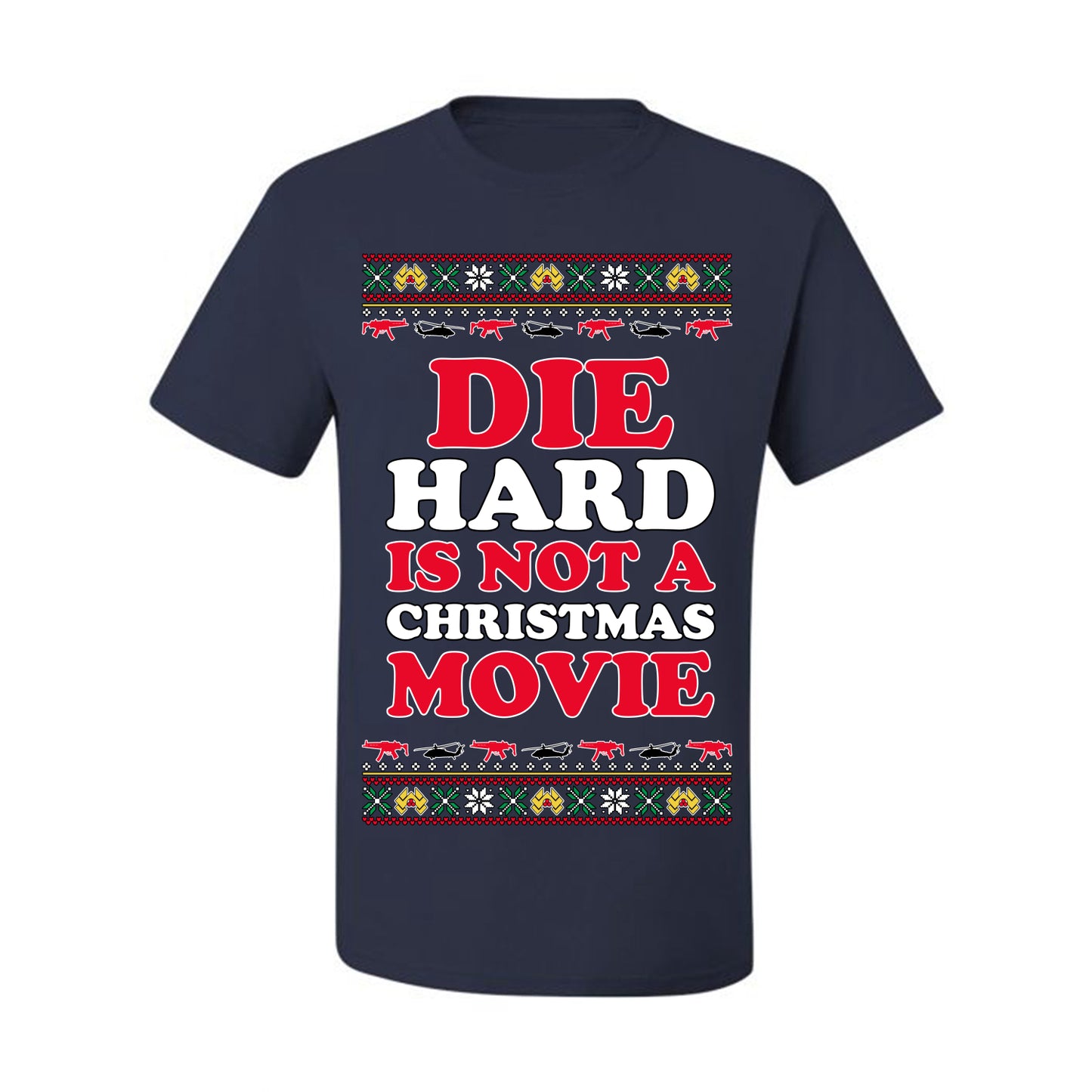 Die Hard is Not a Christmas Movie Classic, McClane Hans Nakatomi Plaza Xmas Party Holiday Movies, Ugly Christmas Sweater Crewneck Sweatshirt Ugly Christmas Men's T-Shirt