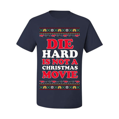 Die Hard is Not a Christmas Movie Classic, McClane Hans Nakatomi Plaza Xmas Party Holiday Movies, Ugly Christmas Sweater Crewneck Sweatshirt Ugly Christmas Men's T-Shirt