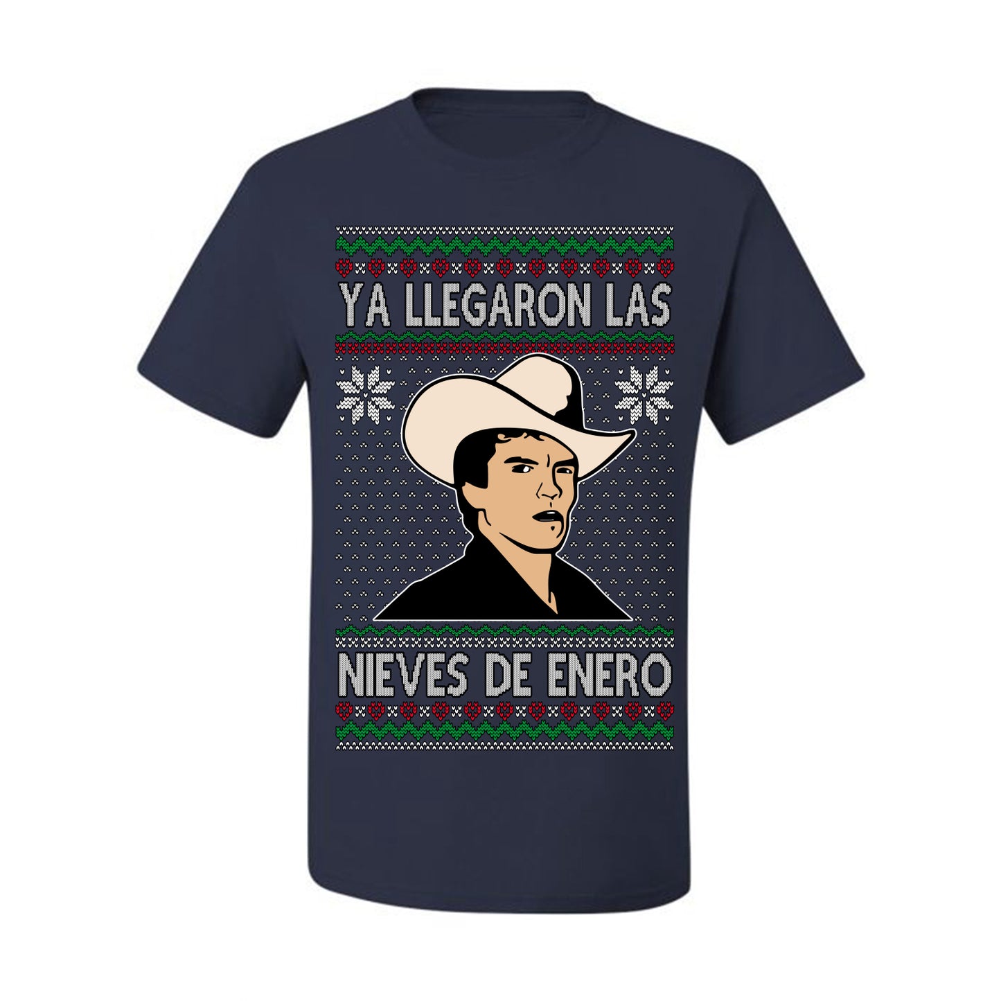 Ya Llegaron Las Nieves De Enero Chalino, January Snow Has Arrived, Rosalino Mexican Pop Star Mexico Tijuanna Corrido, Ugly Christmas Sweater Ugly Christmas Men's T-Shirt