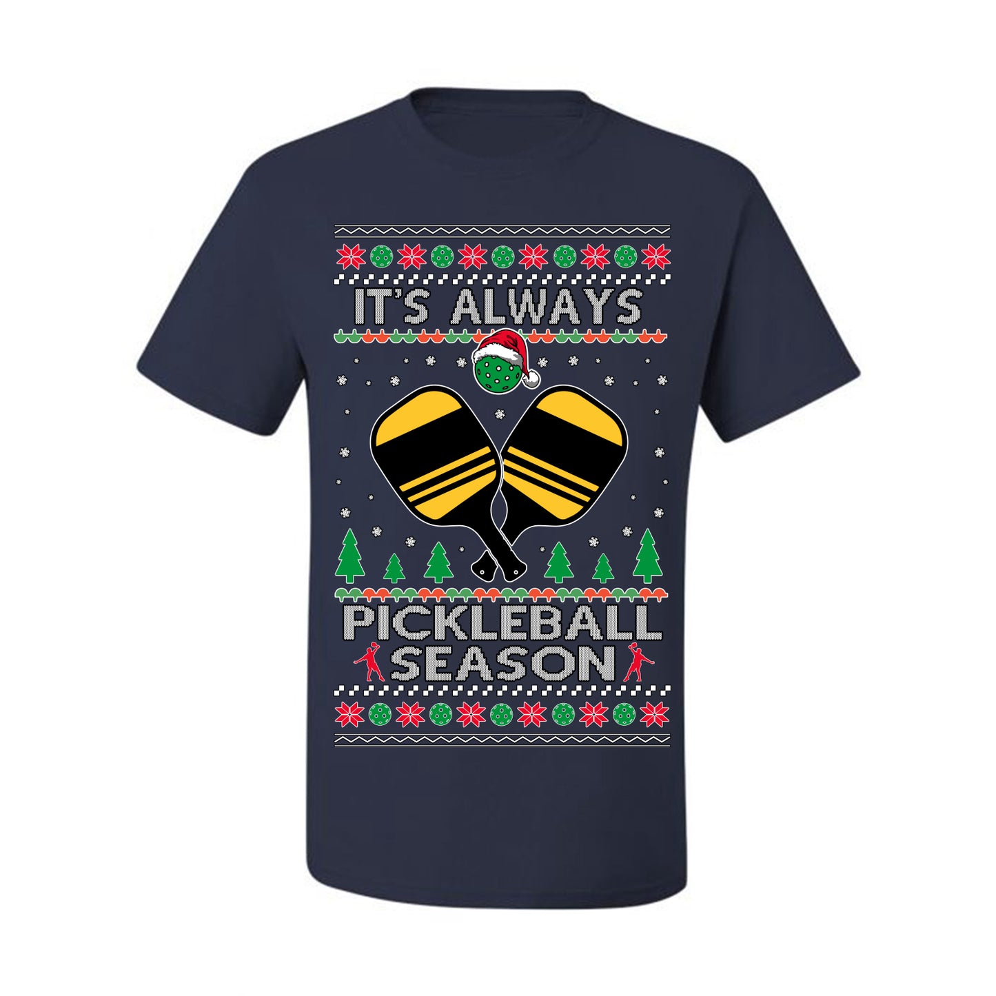 It's Always Pickleball Season, Funny Pickle Ball Enthusiast Paddles Ball Trendy Popular Milennial Sports Fan, Ugly Christmas Sweater Ugly Christmas Men's T-Shirt