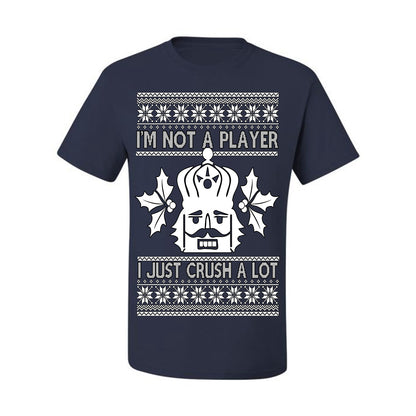 I'm Not a Player I Just Crush A Lot, Funny Nutcracker Nut Cracker Classic Holiday Food Pun Ugly Christmas Sweater Ugly Christmas Men's T-Shirt