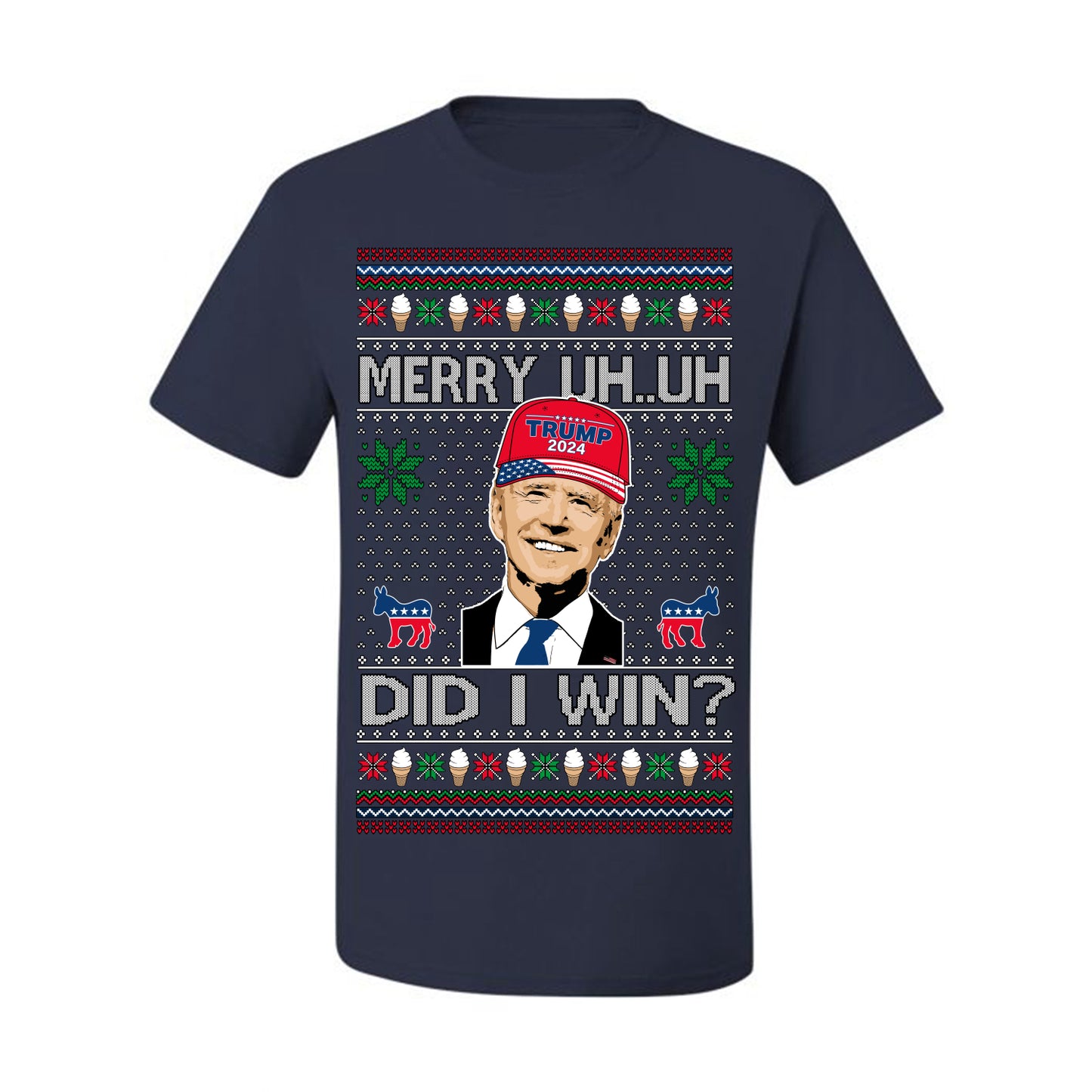 Merry Uh Did I Win? Funny Confused Joe Biden, Liberal Democrats Election 2024 Ugly Christmas Sweater Ugly Christmas Men's T-Shirt