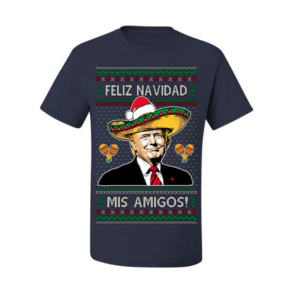 Feliz Navidad Mi Amigos, 47th USA President of the United States, Gift for Republicans Conservatives Ugly Christmas Sweater Ugly Christmas Men's T-Shirt