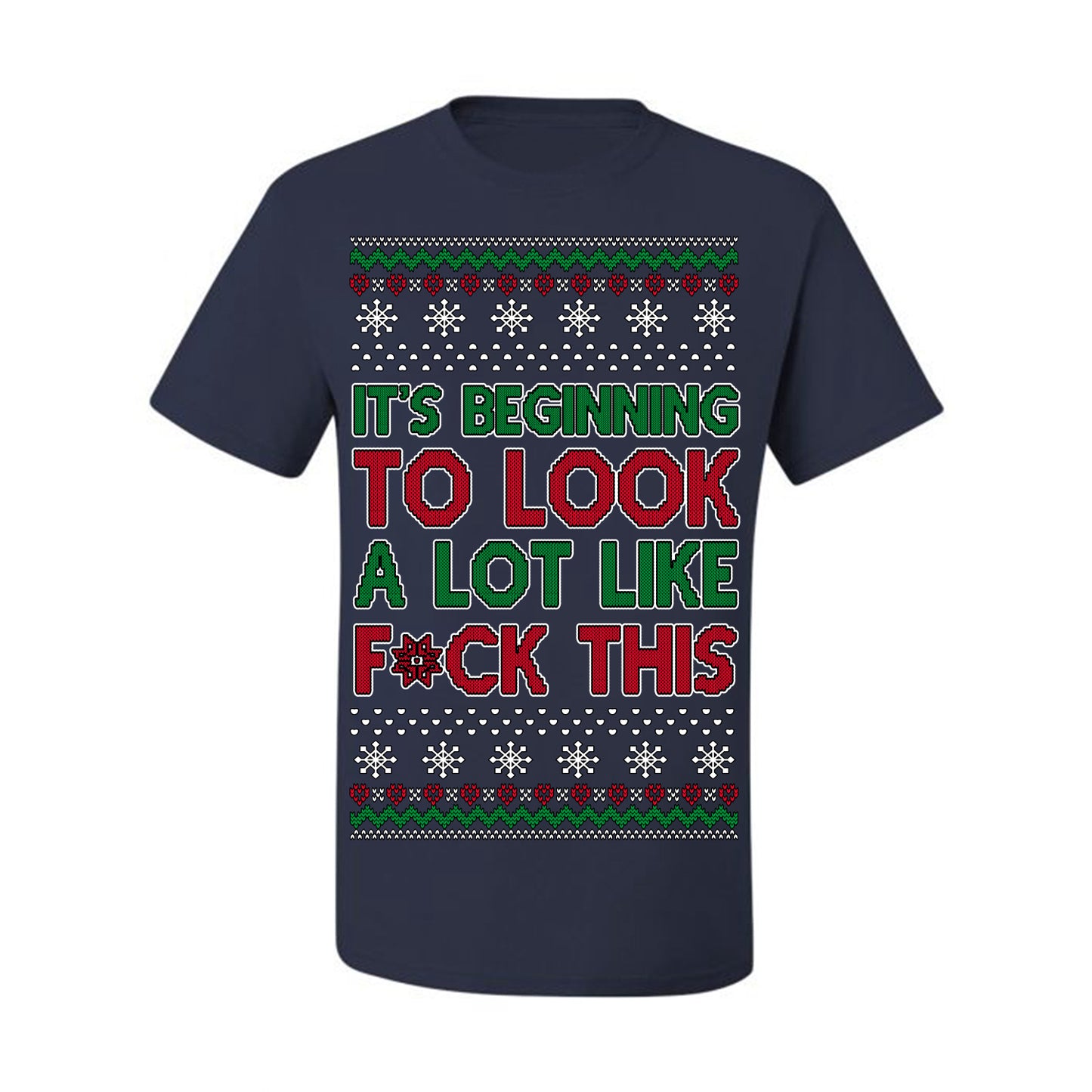 It's Beginning to Look a Lot Like F This Clean Funny Swear Curse Word Ugly Christmas Sweater Ugly Christmas Men's T-Shirt