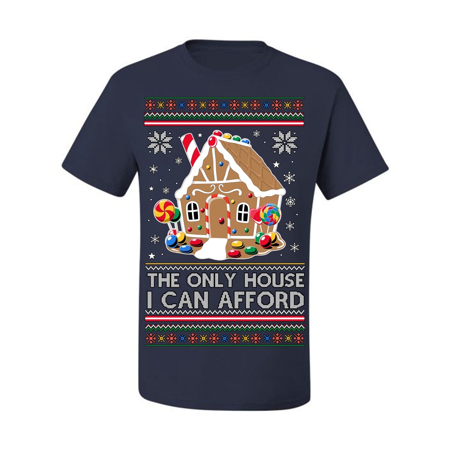 The Only House I Can Afford, Funny Viral Millennial Economy Market Retirement Meme Ugly Christmas Sweater Ugly Christmas Men's T-Shirt