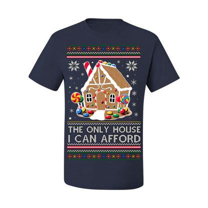 The Only House I Can Afford, Funny Viral Millennial Economy Market Retirement Meme Ugly Christmas Sweater Ugly Christmas Men's T-Shirt
