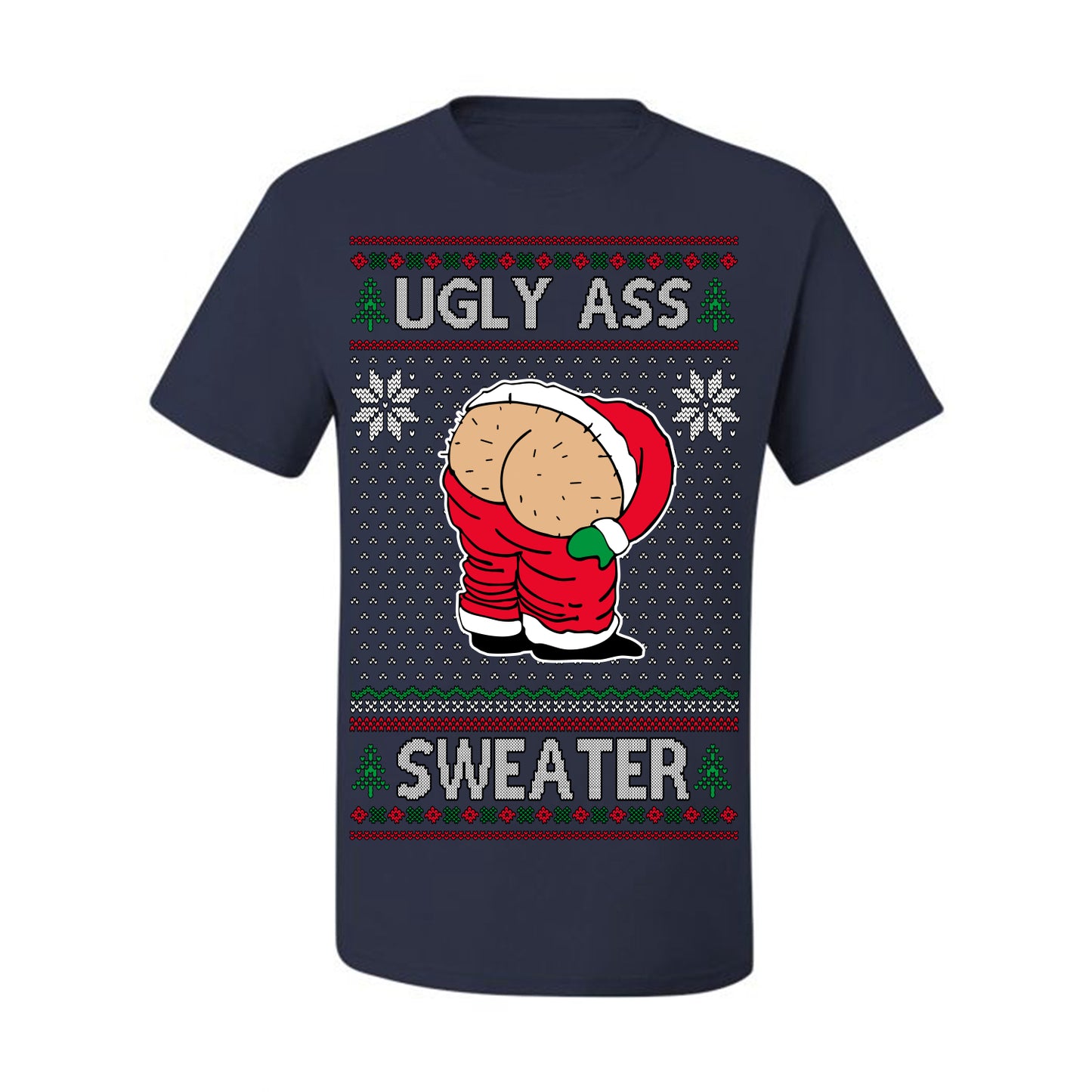 Ugly Ass Sweater Funny Santa Claus Butt Xmas Ugly Christmas Sweater Ugly Christmas Men's T-Shirt