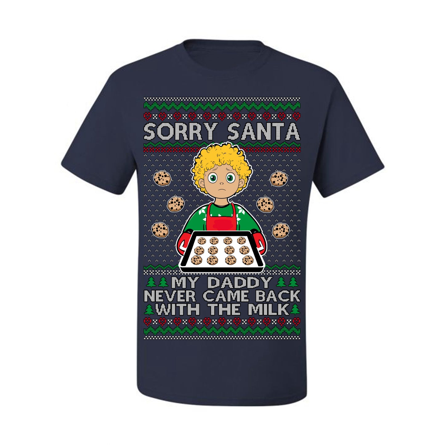 Sorry Santa Dad Never Came Back With Milk, Funny Viral Daddy Left Sad Kid Meme Ugly Christmas Sweater Ugly Christmas Men's T-Shirt