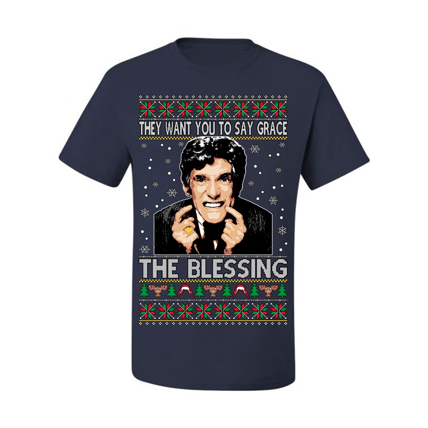 They Want You to Say Grace The Blessing, Fiunny Uncle Louis Classic Holiday 80s Xmas Movies Ugly Christmas Sweater Ugly Christmas Men's T-Shirt